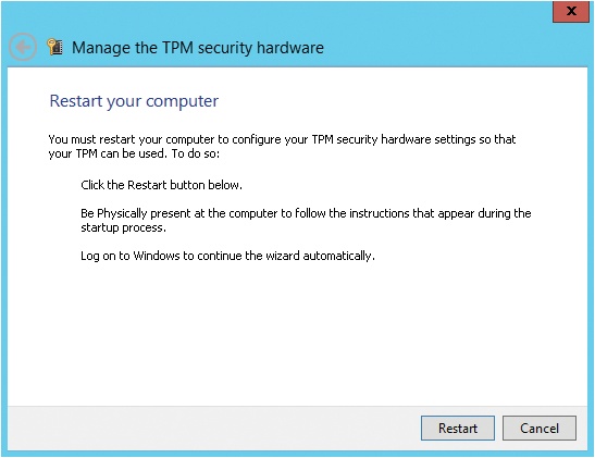 After the wizard prepares Windows to use TPM, you’ll need to restart the computer so the TPM hardware can be initialized in firmware.