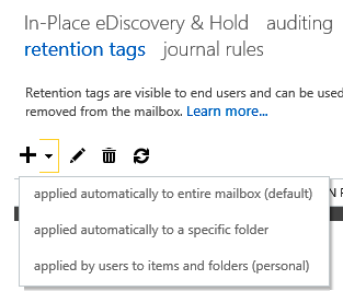 Screen shot showing the three options presented by EAC to create a retention tag. These are a default tag that applies to the entire mailbox, a tag that applies to a specific folder, and a personal tag the user can apply to items or folders.